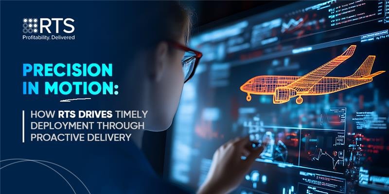Precision in Motion: How RTS Drives Timely Deployment Through Proactive Delivery